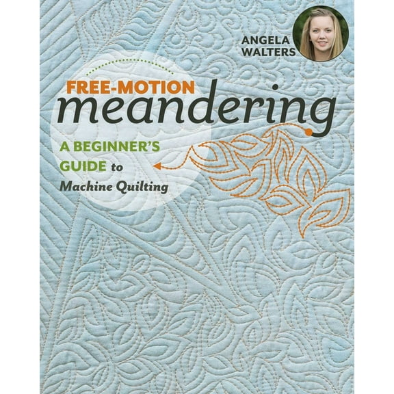 Free-Motion Meandering"a Beginner's Guide to Machine Quilting, (Paperback)