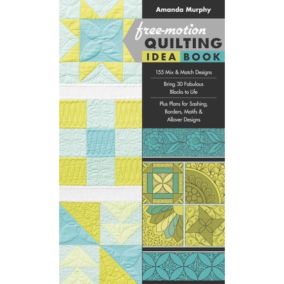 Pre-Owned Free-Motion Quilting Idea Book : 155 Mix & Match Designs Bring 30 Fabulous Blocks to Life Plus Plans for Sashing, Borders, Motifs & Allover Designs (Paperback)