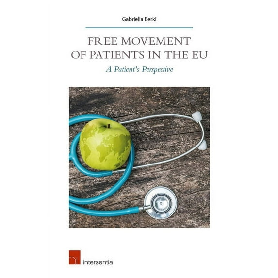 Free Movement of Patients in the EU: A Patient's Perspective, (Paperback)