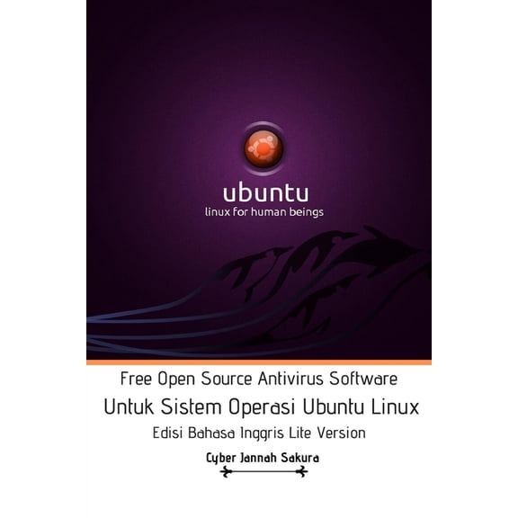 Free Open Source Antivirus Software Untuk Sistem Operasi Ubuntu Linux Edisi Bahasa Inggris Lite Version, (Paperback)