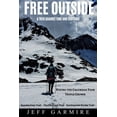 thumbnail image 1 of Free Outside: A Trek Against Time and Distance, (Paperback), 1 of 1