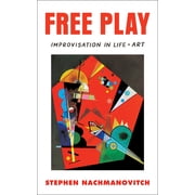 Free Play Improvisation in Life and Art, Paperback