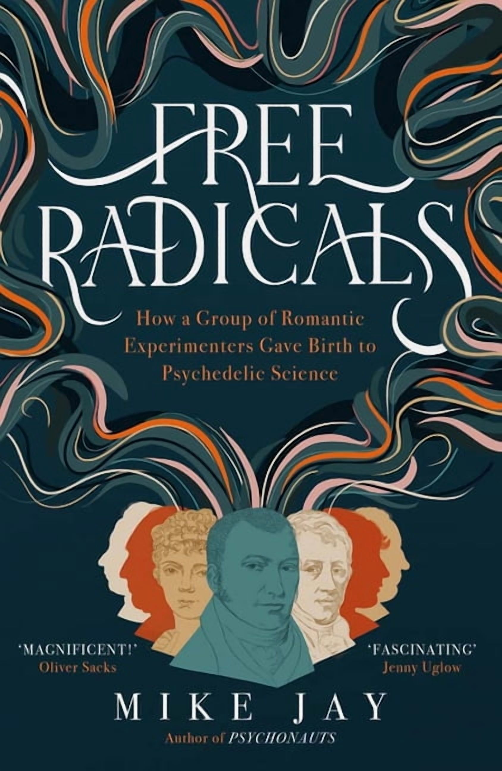 Free Radicals: How a Group of Romantic Experimenters Gave Birth to ...