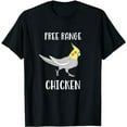 thumbnail image 1 of Free Range Chicken Cockatiel Funny Parrot Birb Memes T-Shirt, 1 of 5