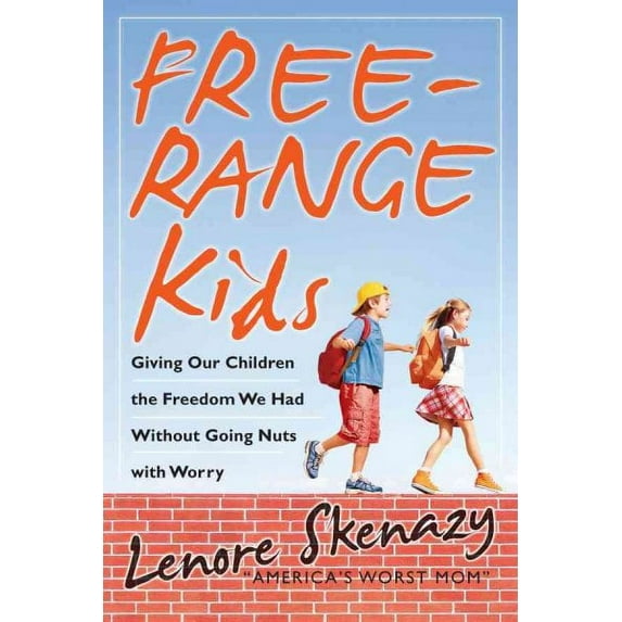 Pre-Owned Free-Range Kids: Giving Our Children the Freedom We Had Without Going Nuts With Worry (Hardcover) 0470471948 9780470471944