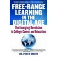 thumbnail image 1 of Pre-Owned Free Range Learning in the Digital Age: The Emerging Revolution in College, Career, and Education (Paperback) 1590794524 9781590794524, 1 of 1