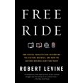 thumbnail image 1 of Free Ride: How Digital Parasites Are Destroying the Culture Business, and How the Culture Business Can Fight Back, (Paperback), 1 of 2