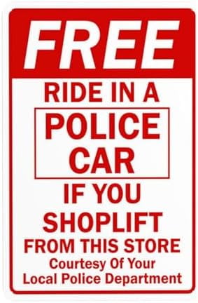 Free Ride In Police Car For Shoplift Warning Sign, Store Security Metal ...