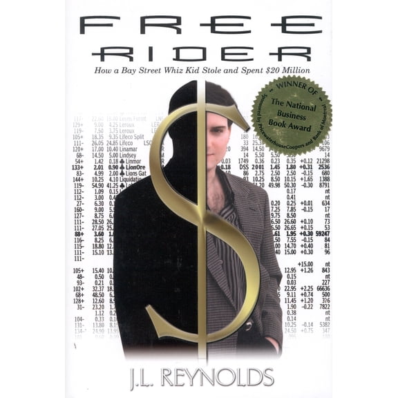 Pre-Owned Free Rider: How A Bay Street Whiz Kid Stole and Spent $20 Million (Hardcover) 1552782352 9781552782354