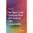 thumbnail image 1 of Free Space Laser Communication with Ambient Light Compensation, (Hardcover), 1 of 1