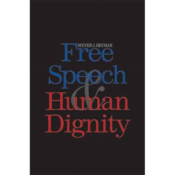 Free Speech and Human Dignity, (Hardcover)