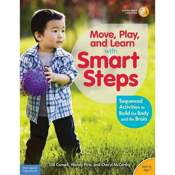 Free Spirit Professional(r) Move, Play, and Learn with Smart Steps: Sequenced Activities to Build the Body and the Brain (Birth to Age 7), (Paperback)