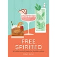 thumbnail image 1 of Free Spirited: 60 No/Low Cocktail Recipes for the Sober Curious, (Hardcover), 1 of 1