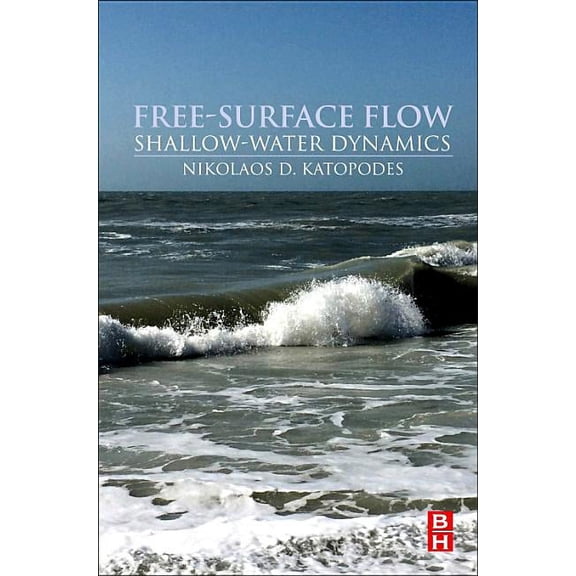 Free-Surface Flow:: Shallow Water Dynamics, (Hardcover)