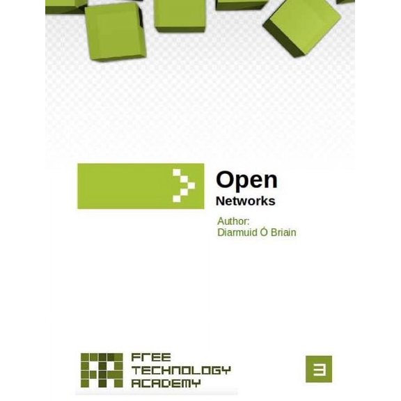 Free Technology Academy: Open Networks: Free Technology Academy (Paperback)