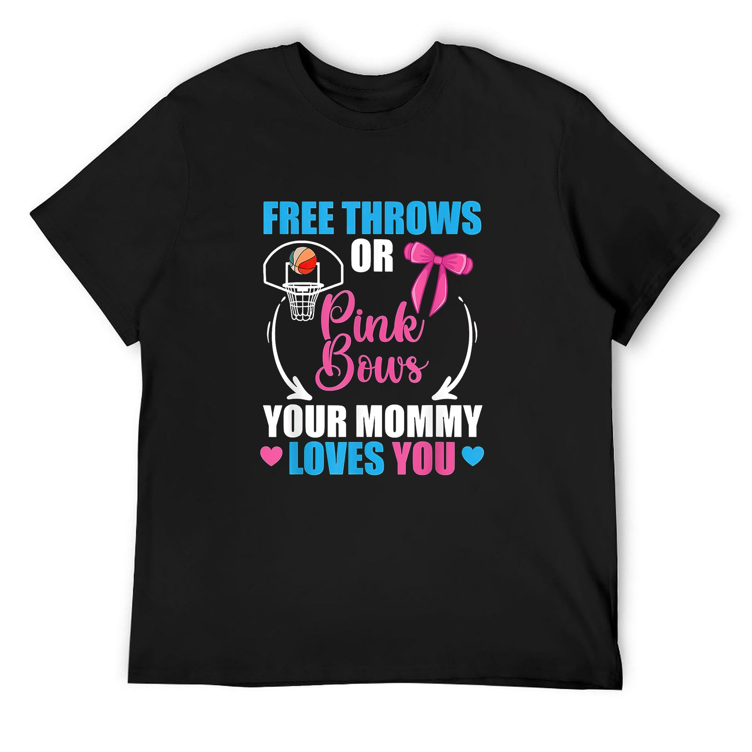 Free Throws Or Pink Bows Your Mommy Loves You Mom To Be TShirt Black