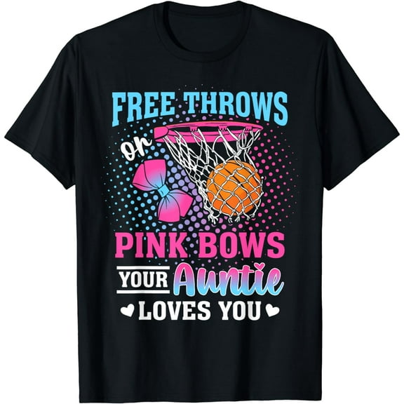 Free Throws or Pink Bows Your Auntie Loves You Gender Reveal T-Shirt