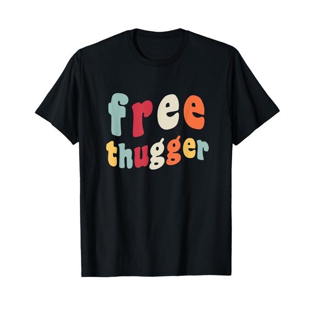 Free Thugger Viral Meme Hip Hop Music Urban Slang Funny Joke TShirt