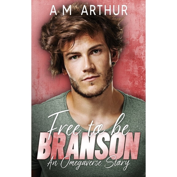 Free To Be: Branson: An Omegaverse Story, (Paperback)
