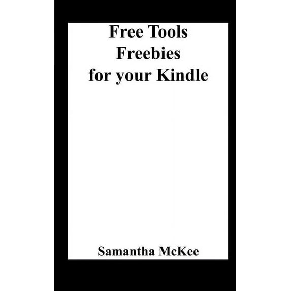 Free Tools and Freebies for your Kindle, (Paperback)
