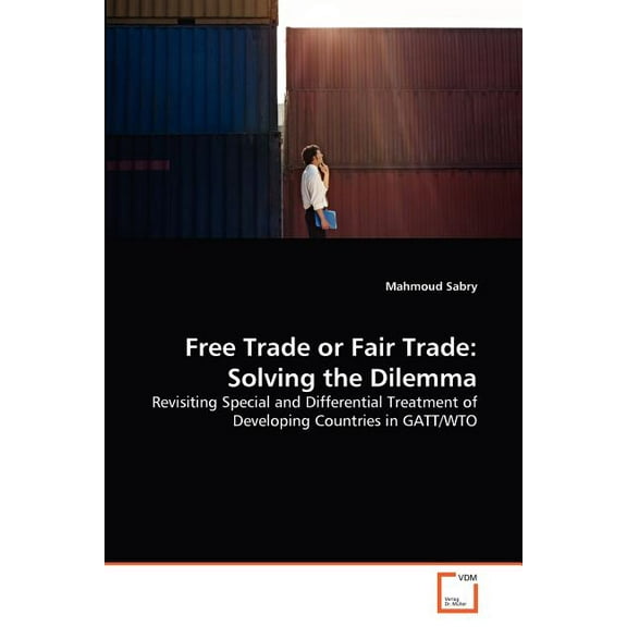 Free Trade or Fair Trade: Solving the Dilemma (Paperback)