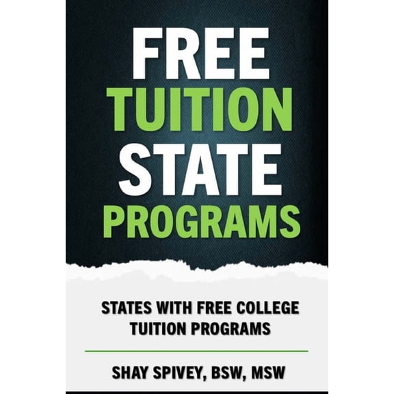Free Tuition State Programs: States with Free Tuition College Programs, (Paperback)