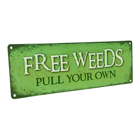 Free Weeds, Pull Your Own 4"x12" Metal Sign, Wall Décor for Porch, Patio, and Deck