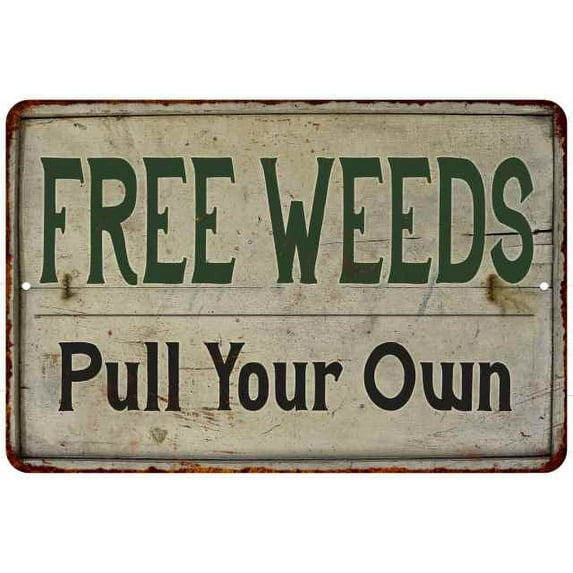 Free Weeds Pull Your Own Vintage Look Garden Chic 8x12 Metal Sign 108120020038