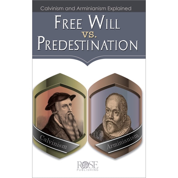 Free Will vs. Predestination: Calvinism and Arminianism Explained, (Paperback)