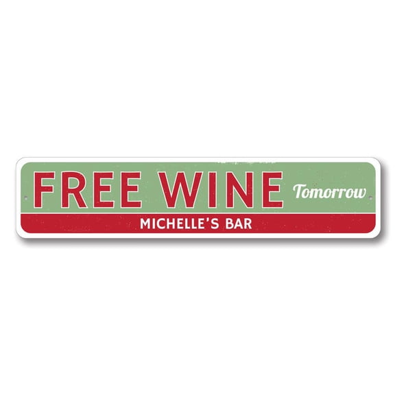 Free Wine Tomorrow Sign, Name Bar Sign, Wine Lover Sign, Custom Home Bar Decor, Wine Aluminum Sign - 4x18 inches