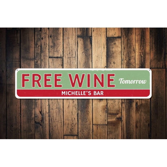 Free Wine Tomorrow Sign Name Bar Sign Wine Lover Sign Custom Metal Home Bar Decor Wine Sign - Free Wines - Size: 16 x 4 Inches
