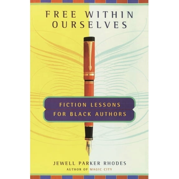 Free Within Ourselves: Fiction Lessons For Black Authors, (Paperback)