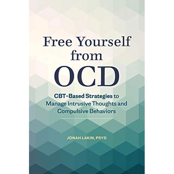 Pre-Owned Free Yourself from OCD: CBT-Based Strategies to Manage Intrusive Thoughts and Compulsive Behaviors, 9781646119028, 1646119029, Paperback,
