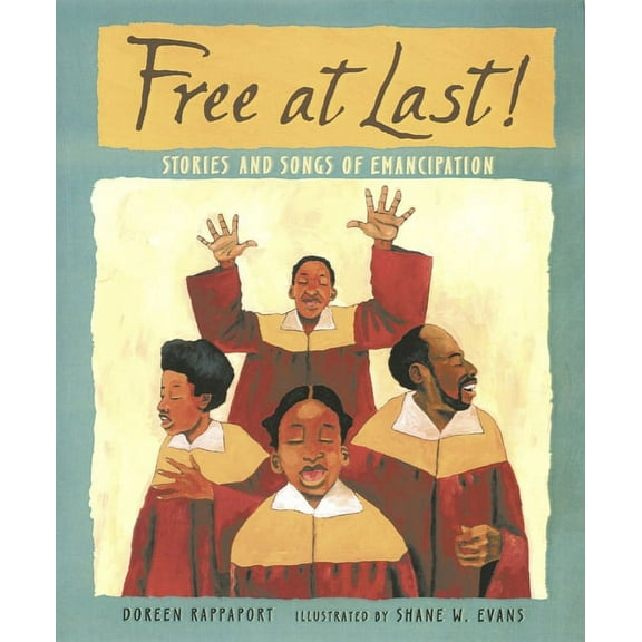 Free at Last!: Stories and Songs of Emancipation, (Paperback)