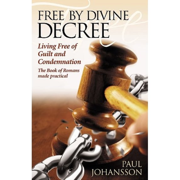 Pre-Owned Free by Divine Decree: Living Free of Guilt and Condemnation: The Book of Romans Made Practical, 9780974966472, 0974966479, Paperback,