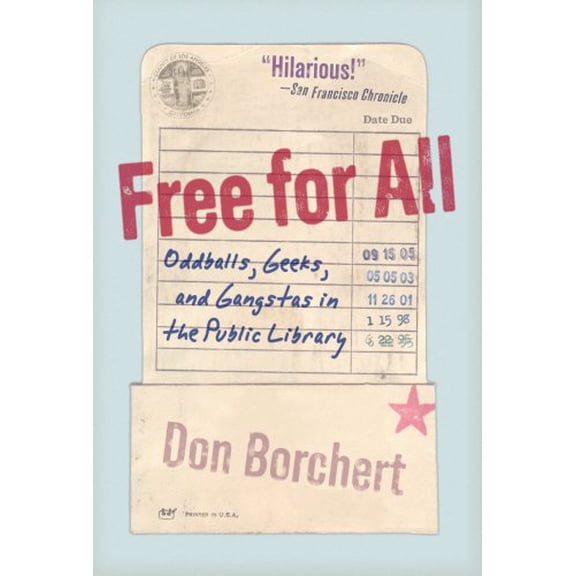 Pre-Owned Free for All: Oddballs, Geeks, and Gangstas in the Public Library (Paperback) 0753515016 9780753515013