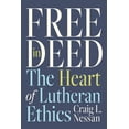 thumbnail image 1 of Free in Deed: The Heart of Lutheran Ethics, (Paperback), 1 of 1