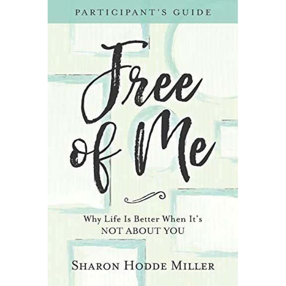 Pre-Owned Free of Me Participant's Guide: Why Life Is Better When It's Not about You (Paperback) 0801078156 9780801078156
