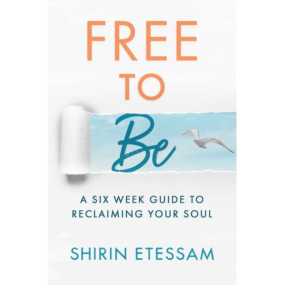 Free to Be: A Six-Week Guide to Reclaiming Your Soul, (Paperback)