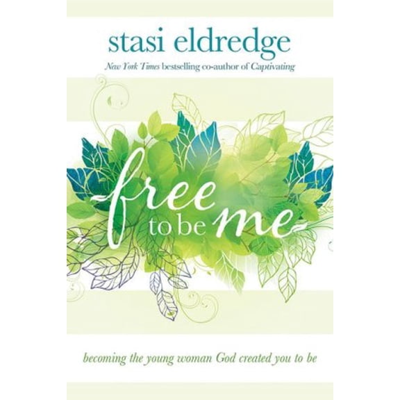 Pre-Owned Free to Be Me: Becoming the Young Woman God Created You to Be (Paperback) 1434708632 9781434708632
