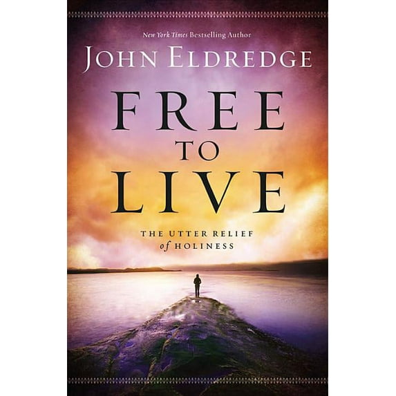 Free to Live: The Utter Relief of Holiness, (Paperback)