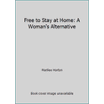 thumbnail image 1 of Pre-Owned Free to Stay at Home: A Woman's Alternative (Paperback) 0849930111 9780849930119, 1 of 1