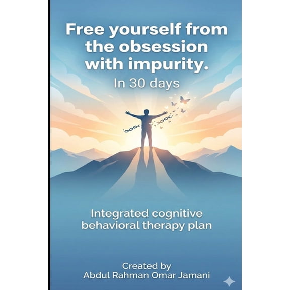Free yourself from the obsession with impurity. In 30 days: Integrated cognitive behavioral therapy plan, (Paperback)