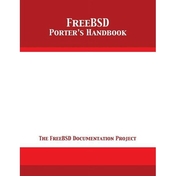 FreeBSD Porter's Handbook: The FreeBSD Documentation Project, (Paperback)