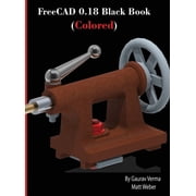 FreeCAD 0.18 Black Book Colored, Hardcover