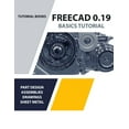 thumbnail image 1 of FreeCAD 0.19 Basics Tutorial (COLORED), (Paperback), 1 of 1