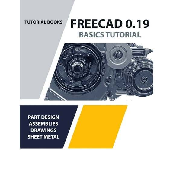 FreeCAD 0.19 Basics Tutorial (COLORED), (Paperback)