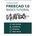 thumbnail image 1 of FreeCAD 1.0 Basics Tutorial (COLORED), (Paperback), 1 of 1