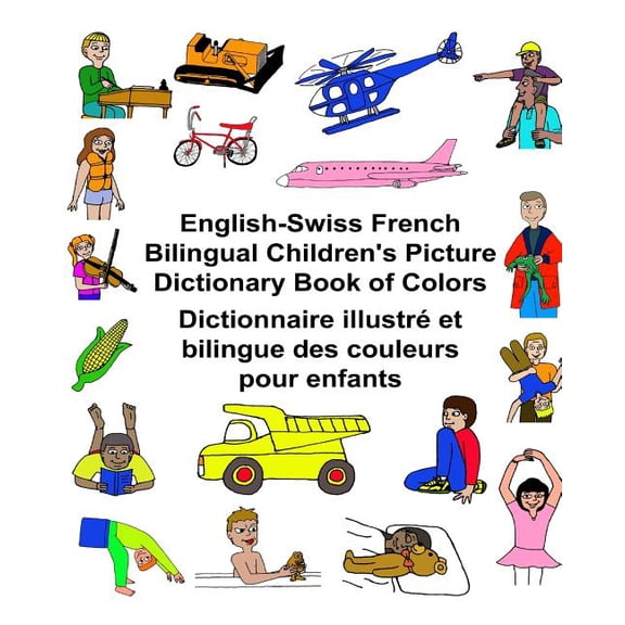 Freebilingualbooks.com English-Swiss French Bilingual Children's Picture Dictionary Book of Colors Dictionnaire illustr et bilingue des couleu, (Paperback)