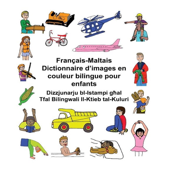 Franais-Maltais Dictionnaire dimages en couleur bilingue pour enfants FreeBilingualBooks.com French Edition Paperback 1542937612 9781542937610 Richard Carlson Jr.